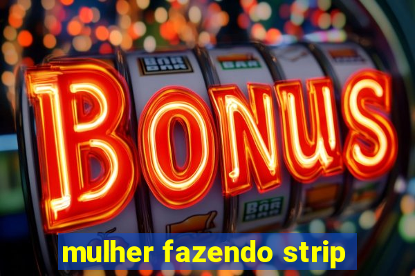 mulher fazendo strip